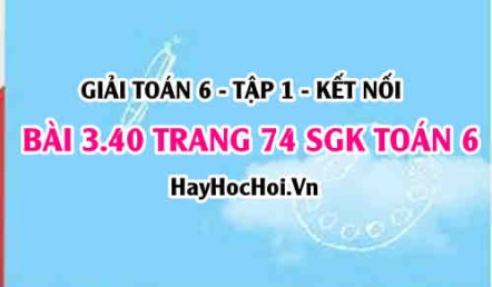 Giải bài 3.40 trang 74 Toán 6 Tập 1 SGK Kết nối tri thức